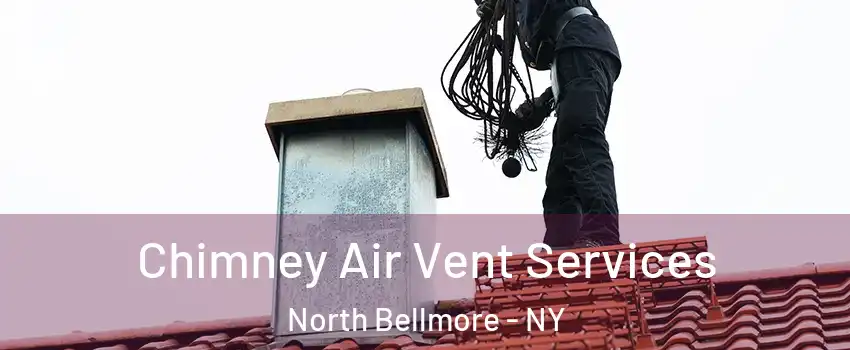  Chimney Air Vent Services North Bellmore - NY