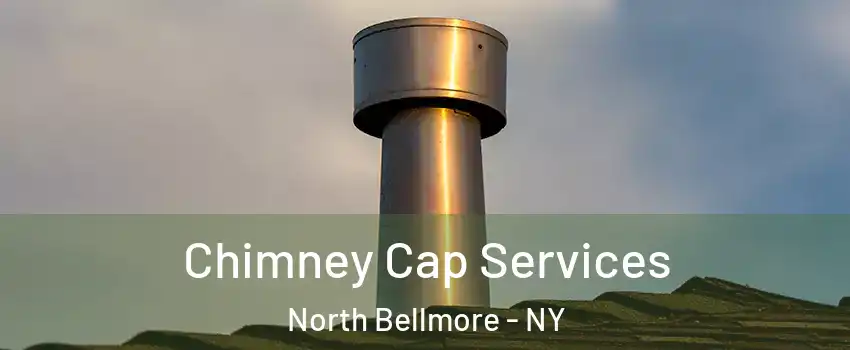  Chimney Cap Services North Bellmore - NY