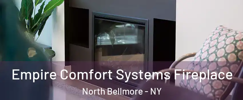  Empire Comfort Systems Fireplace North Bellmore - NY