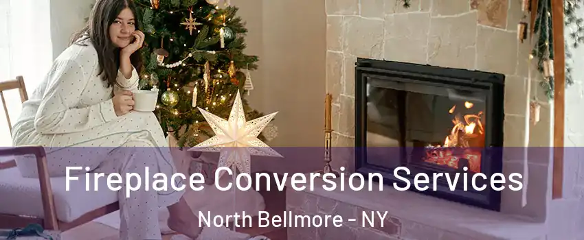  Fireplace Conversion Services North Bellmore - NY