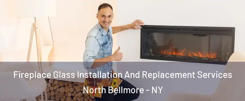  Fireplace Glass Installation And Replacement Services North Bellmore - NY