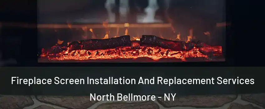  Fireplace Screen Installation And Replacement Services North Bellmore - NY
