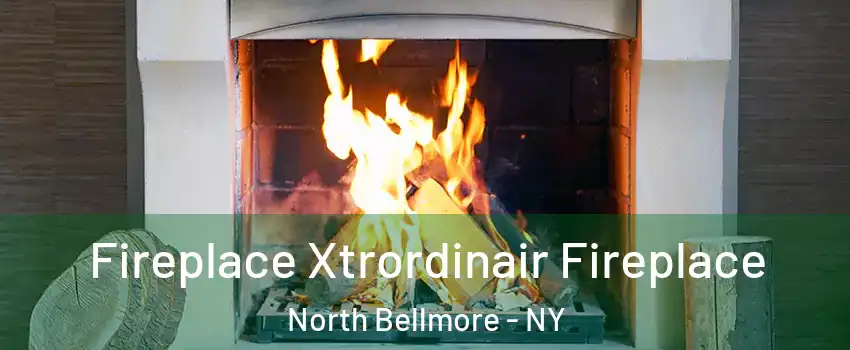  Fireplace Xtrordinair Fireplace North Bellmore - NY