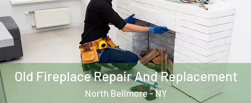  Old Fireplace Repair And Replacement North Bellmore - NY