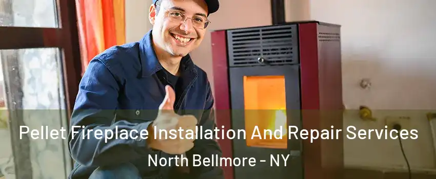  Pellet Fireplace Installation And Repair Services North Bellmore - NY