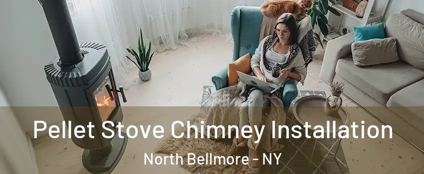  Pellet Stove Chimney Installation North Bellmore - NY