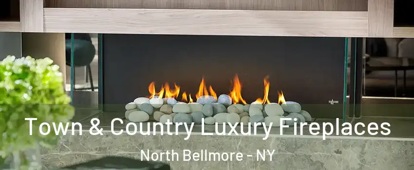  Town & Country Luxury Fireplaces North Bellmore - NY