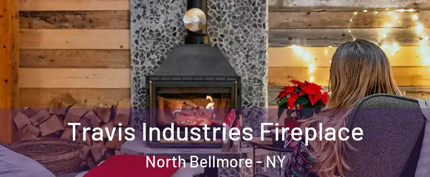  Travis Industries Fireplace North Bellmore - NY