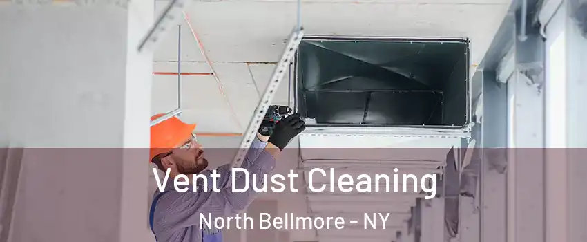  Vent Dust Cleaning North Bellmore - NY