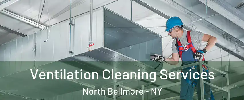  Ventilation Cleaning Services North Bellmore - NY