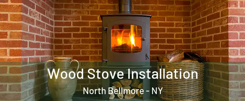  Wood Stove Installation North Bellmore - NY